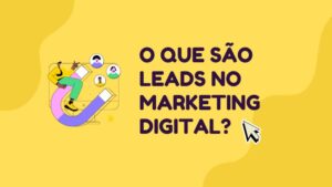 O que são leads no marketing digital